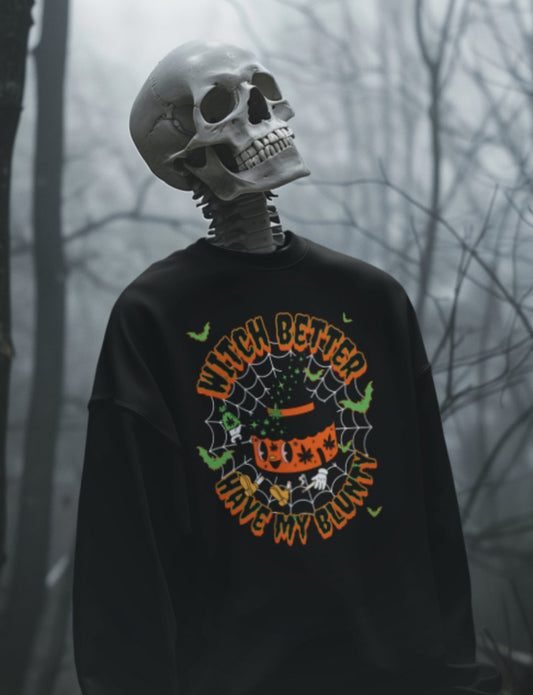 Witch Better... Sweatshirt
