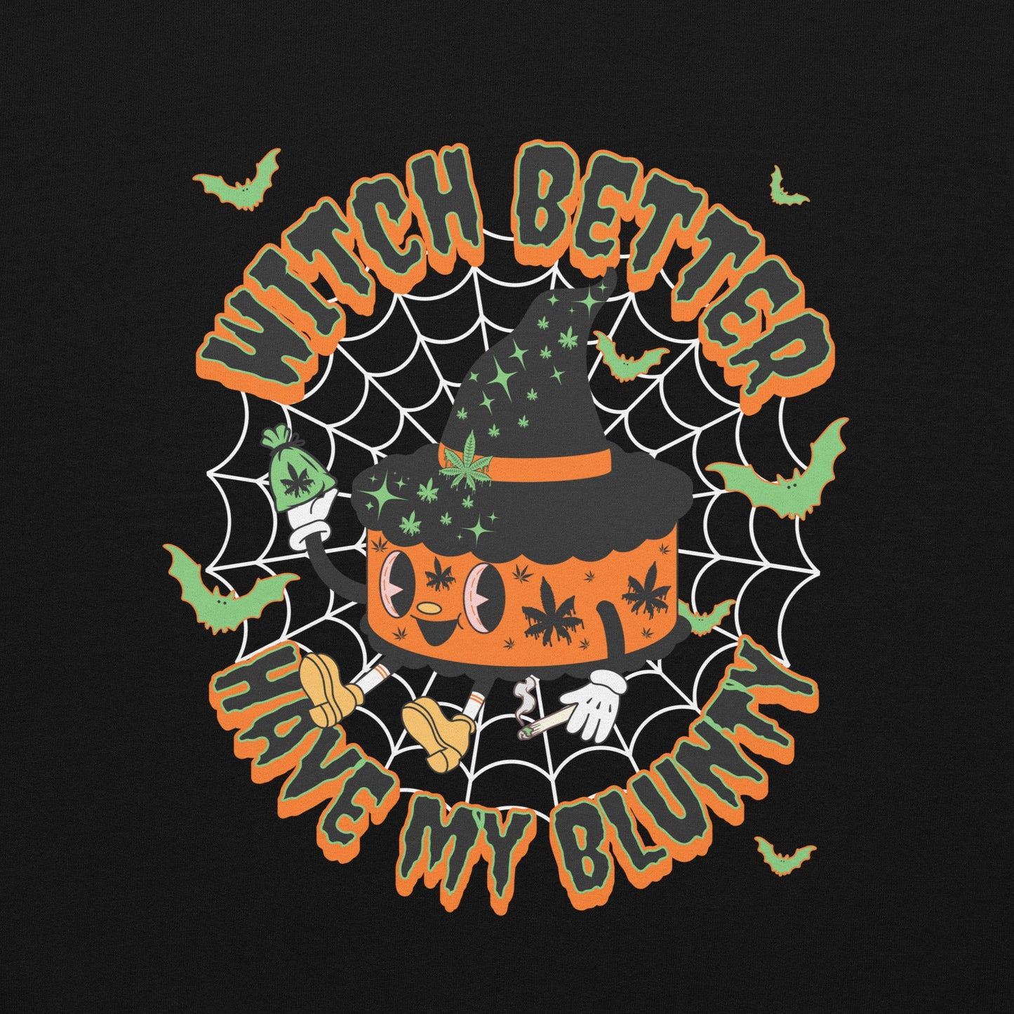 Witch Better... Sweatshirt
