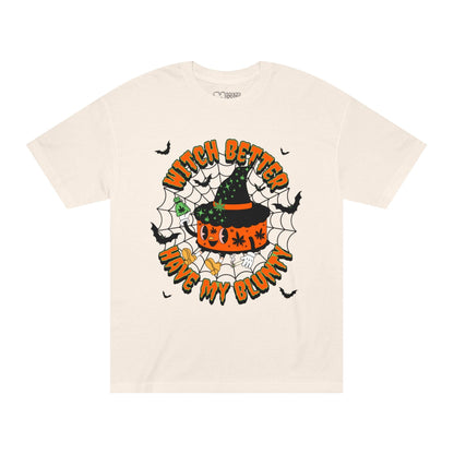 Witch Better... T-Shirt